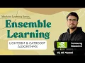 11 22h LightGBM CatBoost Algorithms in Ensemble Learning ML Playlist