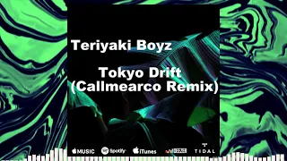 Teriyaki Boyz Tokyo Drift Callmearco Remix 