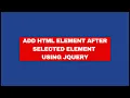 Add HTML Element After Selected Element Using JQuery