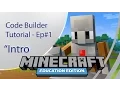 Code Builder Tutorial Episode 1 Introduction