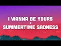 Download Lagu I Wanna Be Yours x Summertime Sadness (Lyrics) | Arctic Monkeys x Lana Del Rey TikTok Mashup