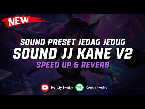 Download MP3 DJ Sound Jj Kane V2 ( Speed Up \u0026 Reverb ) 🎧