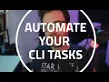 How To Automate Your CLI Tasks