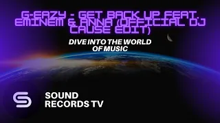 Download G-Eazy - Get Back Up feat. Eminem \u0026 Anna (Official DJ Cause Edit) MP3
