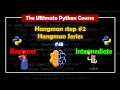 Hangman step Hangman Series The Ultimate Python Course BrainyHub