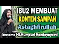 Lagu IBU-IBU MEMBUAT KONTEN SAMPAH ASTAGHFIRULLAH PENGAJIAN SORE BERSAMA MUMPUNI HANDAYAYEKTI