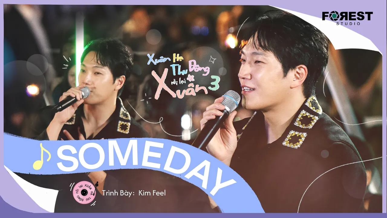Outline Video [XHTDRLX3] Someday (어떤 날은) - Kim Feel live siêu cuốn tại Xuân Hạ Thu Đông, rồi lại Xuân 3