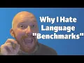 Why I Hate Language Benchmarks