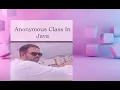 Anonymous Classes in Java Explained Java Programming Tutorial