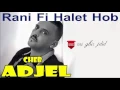 Download Lagu Cheb Adjel 2016 – Rani Fi Halet Hob