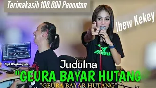 ibew kekey geura bayar hutang lagu sunda terbaru 2021 