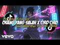 DJ ORANG YANG SALAH X CIRO CIRO || SOUND YANG LAGI VIRAL DI TIKTOK 2023