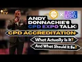 CPD Accreditation What It Actually Is What It Should Be Andy Donnachie s CPD Expo Talk
