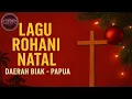 Kumpulan Lagu-Lagu Natal Daerah Biak - Papua 2025