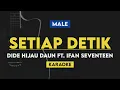 Setiap Detik - Dide Hijau Daun Ft. Ifan Seventeen (Karaoke Akustik)