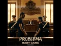 Baby gang - Problema