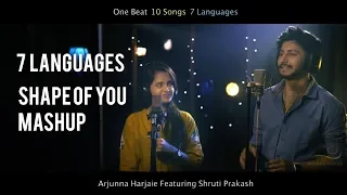 shape of you mashup 7 languages 10 songs arjuna harjai ft shruti prakash