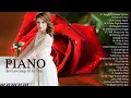 Download Lagu Top 50 Best Beautiful Piano Love Songs Of All Time - Sweet Music