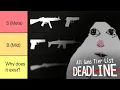 ALL GUNS TIER LIST ROBLOX DEADLINE 0 25 0