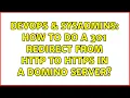 DevOps SysAdmins How to do a 301 redirect from http to https in a domino server 2 Solutions