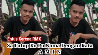 Download Lagu Acara 2022🌴Di Setiap Do'a Ko Pu Nama Sa Tutup Dng Kata AMIN🌴👍Entus Korena RMX MP3