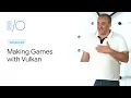 Making high fidelity Android games possible with Vulkan Google 19