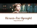 Lagu Heroes Are Upright (英雄不磊落) - Fangs of Fortune Ost. 《大梦归离 》[Chinese|Pinyin|English lyrics]