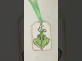 Grinch Gift Tag Glow-Up Stealing Christmas and Hearts