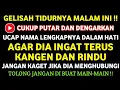 Lagu KISAH NYATA❗PANGGIL NAMANYA 3X \u0026 AMINKAN, GELISAH HATINYA MERINDUKANMU TERUS MENERUS-DOA PENGASIHAN