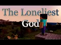 Why Steve is the Loneliest God A Minecraft Essay
