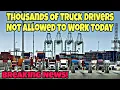 Thousands Of Truck Drivers Not Allowed To Work Today LA Long Beach Ports Closed