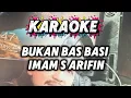Lagu KARAOKE BUKAN BASA BASI || IMAM S ARIFIN