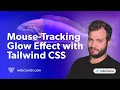 Tailwind CSS Mouse-Tracking Glow Effect with JavaScript