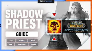 SHADOW PRIEST WOTLK GUIDE Best Race Talents Glyphs Gear Professions Macros