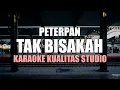 Download Lagu TAK BISAKAH - PETERPAN KARAOKE VIDEO NO VOCAL MINUS ONE KUALITAS STUDIO