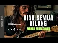 🎶 Biar Semua Hilang — Nicky Astria • Farkan Blues Cover