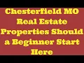 Chesterfield MO Real Estate Properties Should a Beginner Start Here