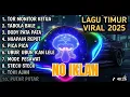 LAGU TIMUR 2025 | HITS TIKTOK \u0026 VIRAL -ORANG BARU LEBIH GACOR - TABOLA BALE - ORANG TIMUR