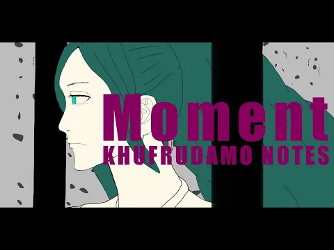 KHUFRUDAMO NOTES - Moment