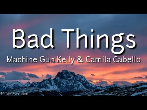 Download MP3 Machine Gun Kelly, Camila Cabello - Bad Things (Lyrics)