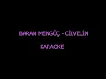 Baran Mengüç - Cilvelim | Karaoke ( Orjinal Ton )