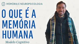 O que é a Memória Humana - Memória e Neuropsicologia - Parte 1