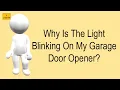 Why Is The Light Blinking On My Garage Door Opener