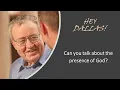 Dallas Willard - Can you talk about the Presence of God