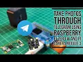 Raspberry Pi Zero W to Telegram Photo Using Bot