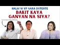 VP SARA KAYA PALA GANUN... NAPAPAHIYA NA? PAIBA-IBA NA ANG SINASABI