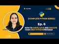 Tutorial 06 How to Write Save and Execute Your First Python Program