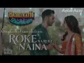 Download Lagu Roke Na Ruke Naina | Official Lyrics With English Translation | Arijit Singh | Badrinath Ki Dulhania