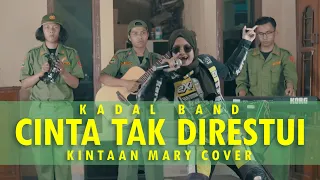 Download KADAL BAND - CINTA TAK DIRESTUI ( KINTAAN MARY X UDIN AND FRIENDS COVER ) MP3