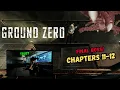 Ground Zero Chapters 11-12 - Walkthrough Finale